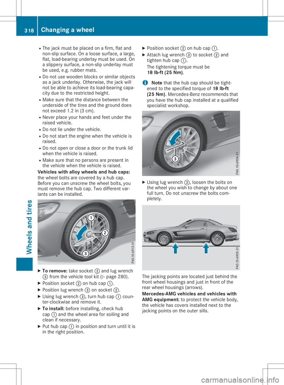 MERCEDES-BENZ SL CLASS 2020  Owners Manual R
The jack must beplaced onafirm, flatand
non- slipsurface. Onaloose surface, alarge,
flat, load-bearing underlaymustbeused. On
a slippery surface, anon- slipunderlay must
be used, e.g.rubber mats.
R 