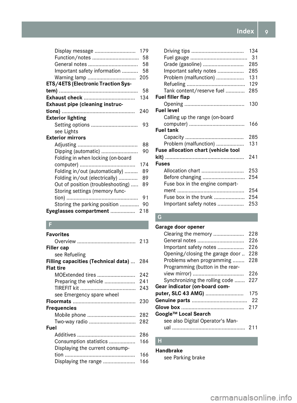 MERCEDES-BENZ SLC 2017  Owners Manual Display message ............................ 179
Function/note s. ............................... 58
Genera ln otes .................................. 58
Important safety information ........... 58
Wa