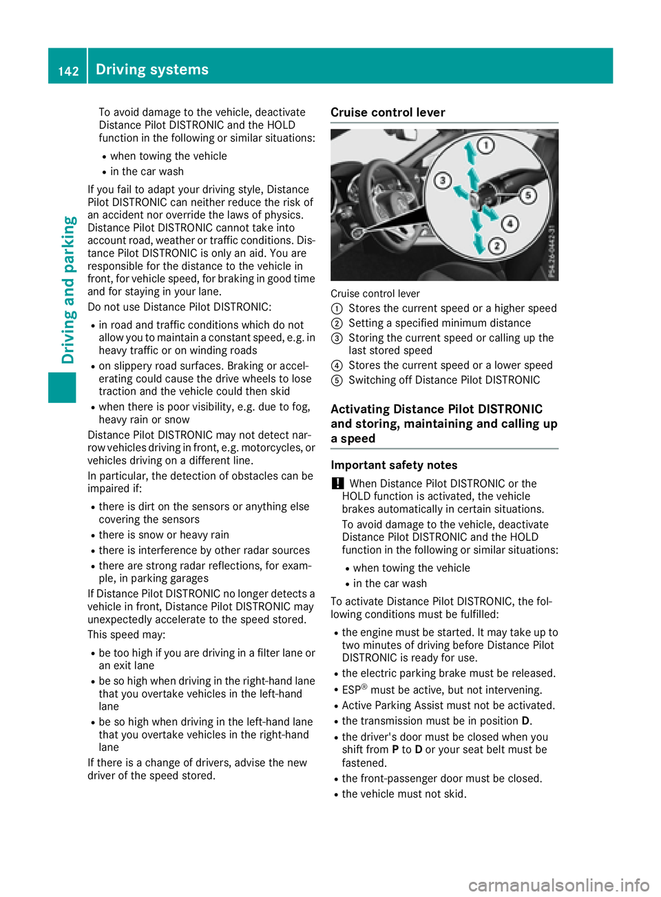 MERCEDES-BENZ SLC 2017 Owners Manual To avoid damage to the vehicle, deactivate
Distance Pilot DISTRONIC and the HOLD
function in the following or similar situations: R
when towing the vehicle R
in the car wash
If you fail to adapt your MERCEDES-BENZ SLC 2017 Owners Manual To avoid damage to the vehicle, deactivate
Distance Pilot DISTRONIC and the HOLD
function in the following or similar situations: R
when towing the vehicle R
in the car wash
If you fail to adapt your