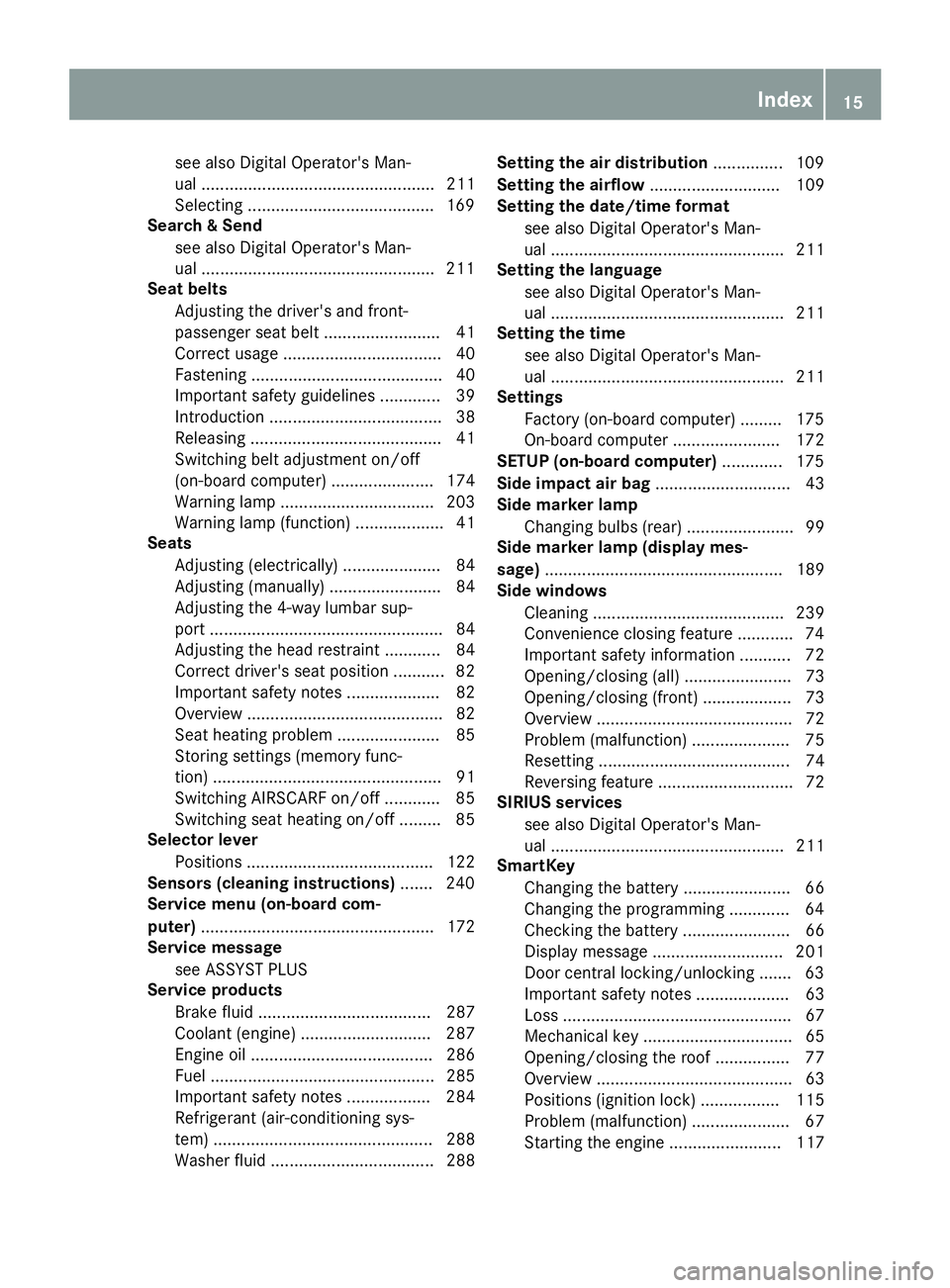 MERCEDES-BENZ SLC 2017  Owners Manual see also Digital Operator's Man-
ual .................................................. 211
Selecting ....................................... .1 69
Searc h&S end
see also Digita lO perator's M