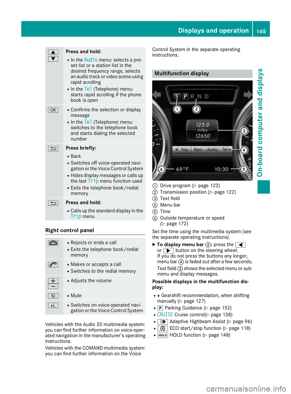 MERCEDES-BENZ SLC 2017  Owners Manual �c
�d Press and hold: R
In the Audio menu: selects ap re-
set list or as tation list in the
desired frequency range, selects
an audio track or video scene using
rapid scrolling R
In the Tel (Telephone