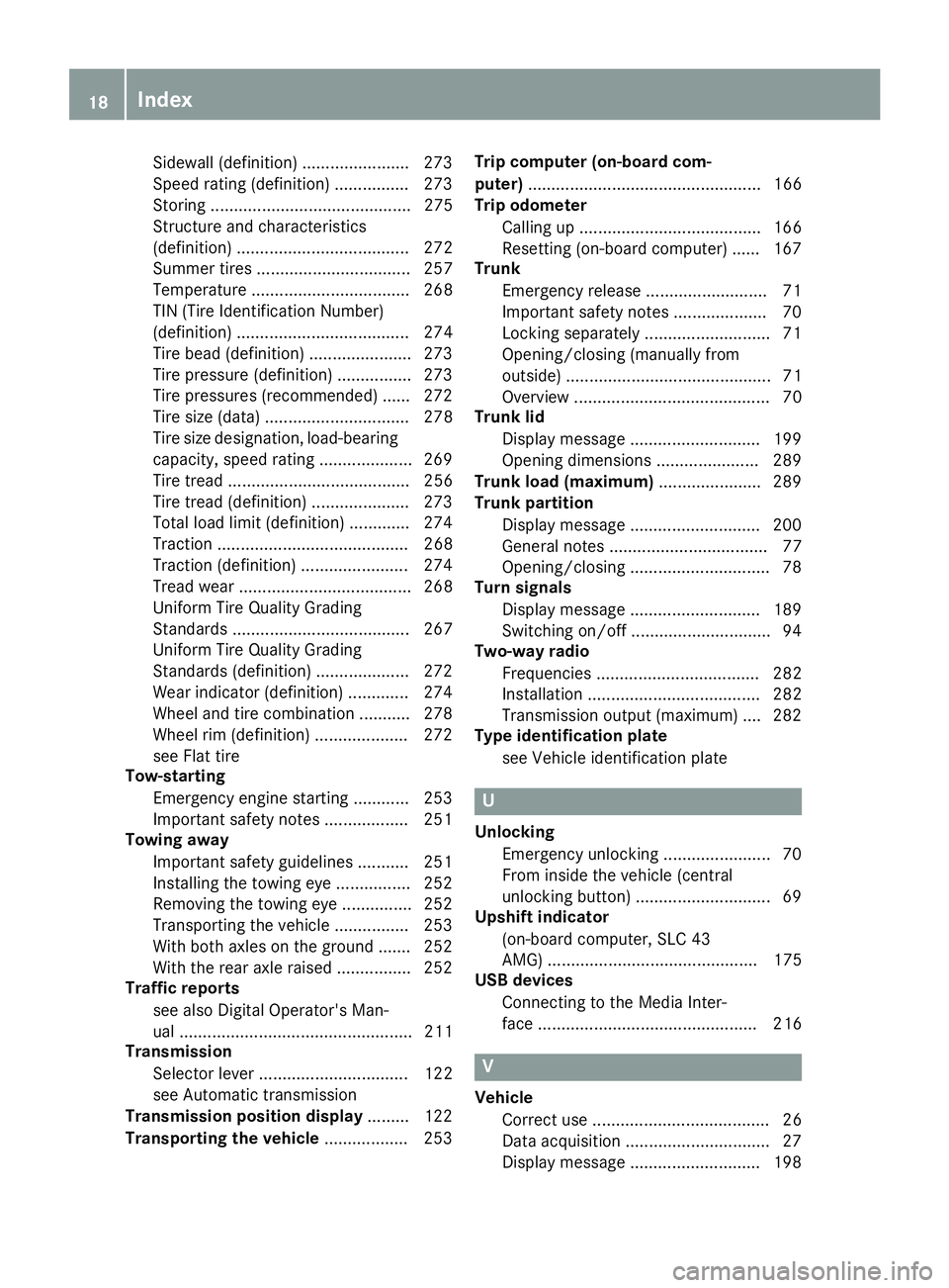 MERCEDES-BENZ SLC 2017  Owners Manual Sidewal l( de finition) ....................... 273
Speed rating (definition) ................ 273
Storing ........................................... 275
Structure and characteristics
(definition) ..