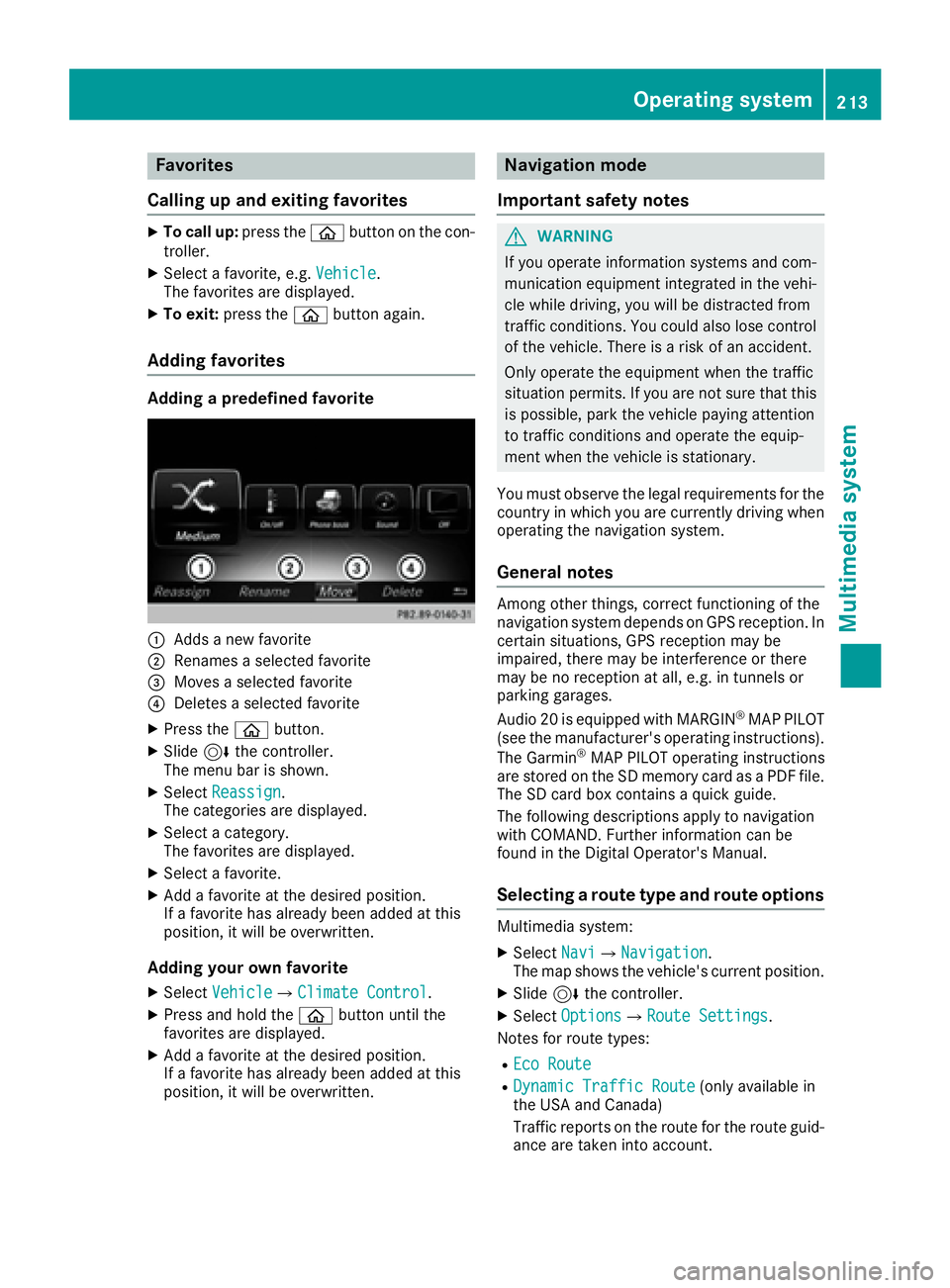 MERCEDES-BENZ SLC 2017  Owners Manual Favorites
Calling up and exiting favorites X
To call up : press th e �
