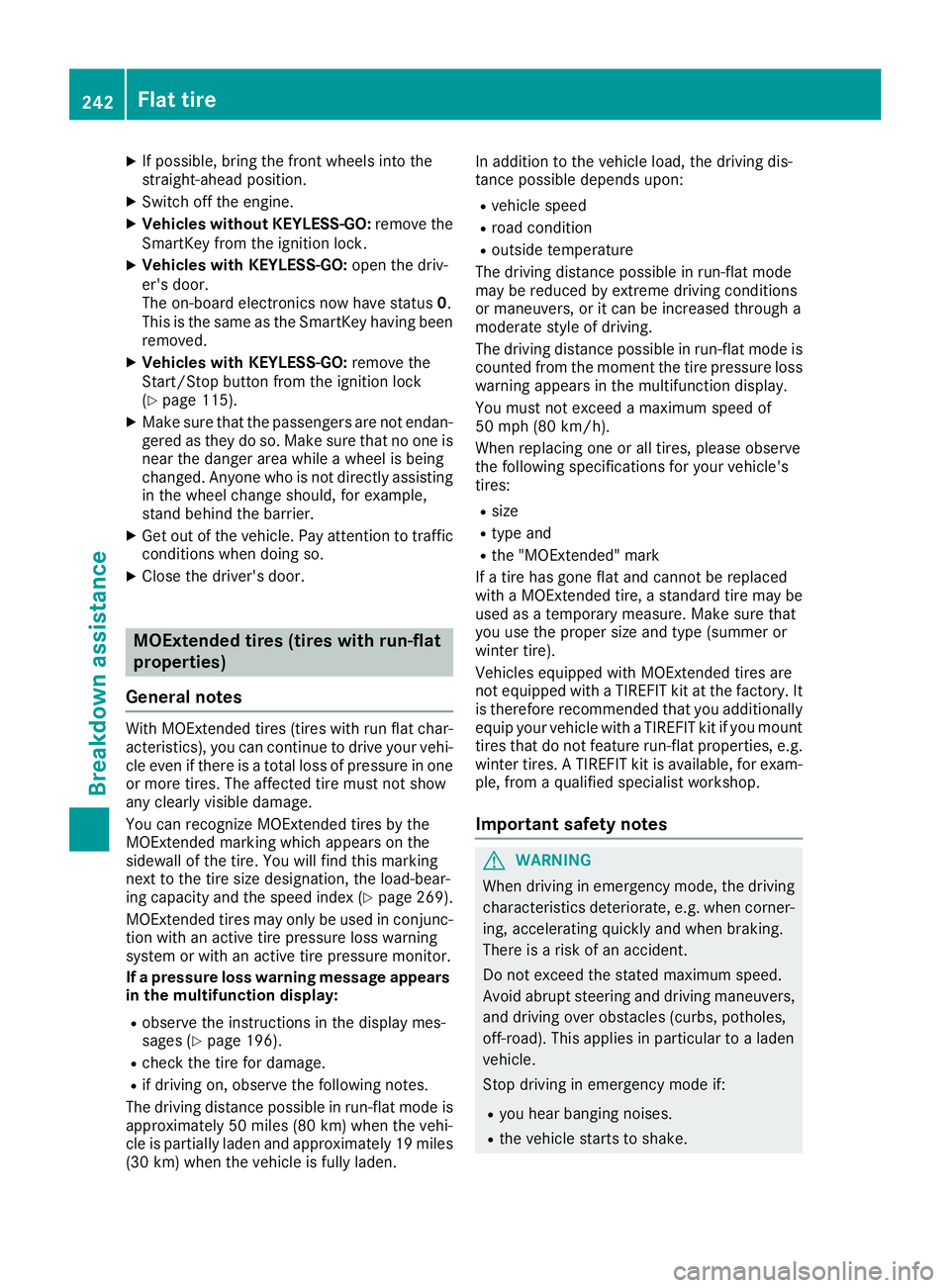 MERCEDES-BENZ SLC 2017 Owners Manual X
If possible, bring the front wheel si nto the
straight-ahea dp osition.X
Switch off the engine. X
Vehicles without KEYLESS-GO: remove the
SmartKey from the ignition lock. X
Vehicles with KEYLESS-GO: MERCEDES-BENZ SLC 2017 Owners Manual X
If possible, bring the front wheel si nto the
straight-ahea dp osition.X
Switch off the engine. X
Vehicles without KEYLESS-GO: remove the
SmartKey from the ignition lock. X
Vehicles with KEYLESS-GO: