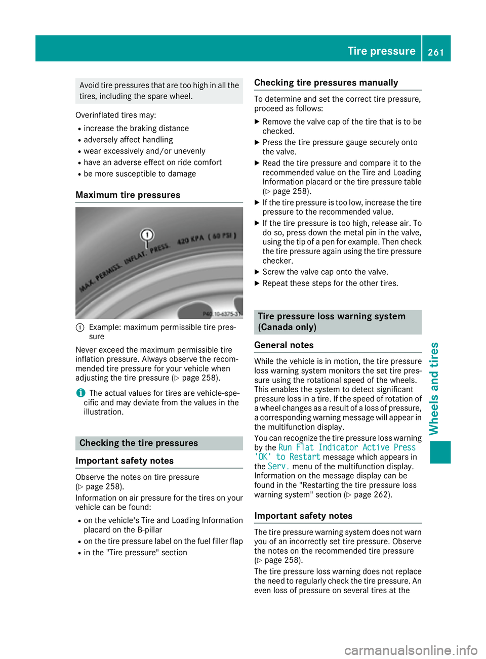 MERCEDES-BENZ SLC 2017  Owners Manual Avoi dt ire pressures tha ta re too high in al lt he
tires, including the spare wheel.
Overinflated tire sm ay :R
increase the braking distance R
adversel ya ffect handlingR
wear excessivel ya nd/or u