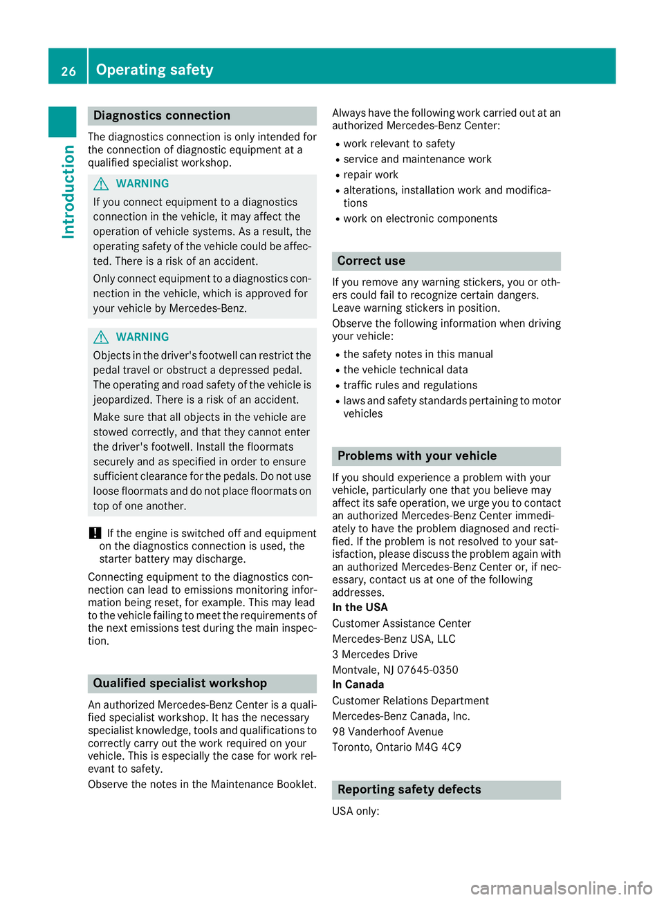 MERCEDES-BENZ SLC 2017 Owners Manual Diagnostics connection The diagnostic sc onnectio niso nl yi ntende df or
th ec onnectio nofd iagnostic equipmen tata
qualified specialis tw orkshop .
G WARNING
If you connec te quipmen ttoad iagnosti MERCEDES-BENZ SLC 2017 Owners Manual Diagnostics connection The diagnostic sc onnectio niso nl yi ntende df or
th ec onnectio nofd iagnostic equipmen tata
qualified specialis tw orkshop .
G WARNING
If you connec te quipmen ttoad iagnosti