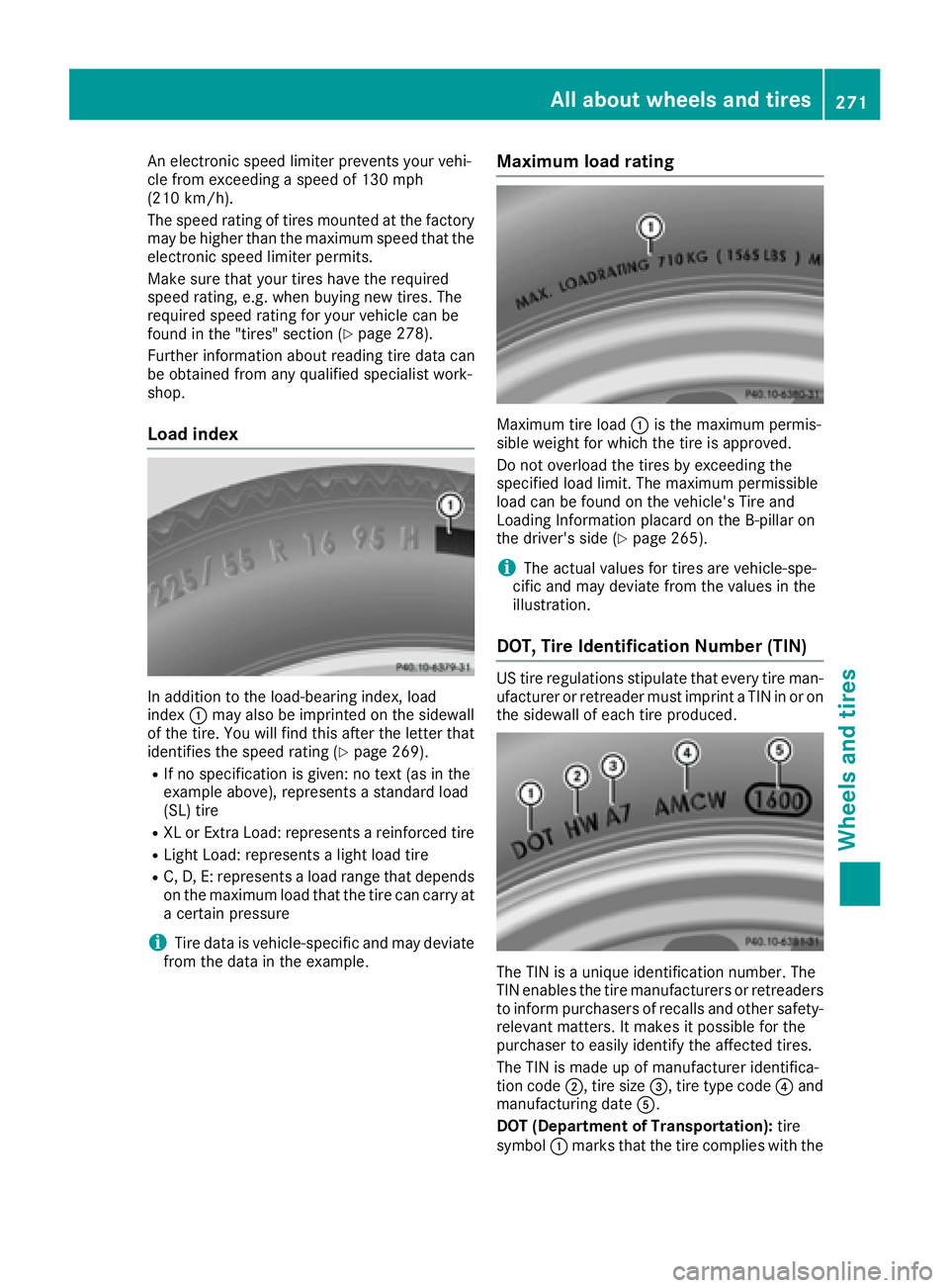 MERCEDES-BENZ SLC 2017  Owners Manual An electronic speed limite rp revents your vehi-
cle from exceeding as peed of 130 mph
(21 0k m/h).
The speed rating of tire sm ounted at the factory
ma ybeh ig he rt ha nt he maximu ms peed tha tt he