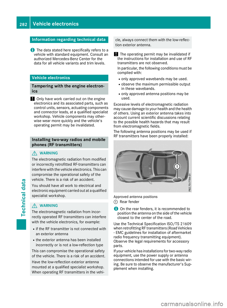 MERCEDES-BENZ SLC 2017 Owners Manual Information regardin gt echnica ld at a
i The dat as ta te dh er es pecifically refers to a
vehicl ew it hs ta ndard equipment. Consult an
authorize dM ercedes-Ben zC ente rf or th e
dat af or all veh MERCEDES-BENZ SLC 2017 Owners Manual Information regardin gt echnica ld at a
i The dat as ta te dh er es pecifically refers to a
vehicl ew it hs ta ndard equipment. Consult an
authorize dM ercedes-Ben zC ente rf or th e
dat af or all veh