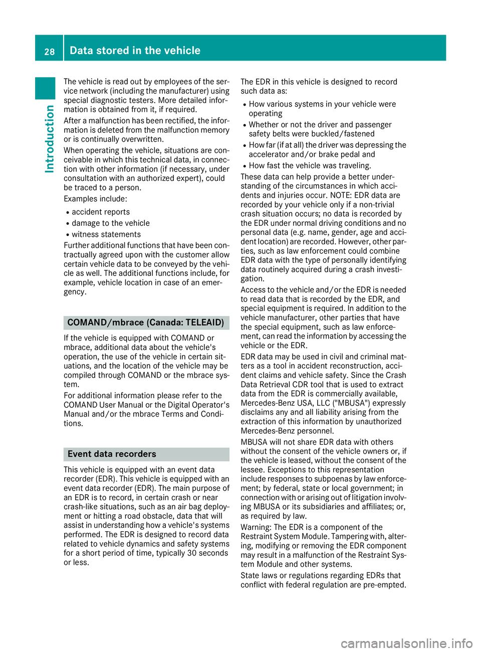 MERCEDES-BENZ SLC 2017 Owners Manual The vehicle is read out by employees of the ser-
vice network (including the manufacturer) using
special diagnostic testers. More detailed infor-
mation is obtained from it, if required.
After am alfu MERCEDES-BENZ SLC 2017 Owners Manual The vehicle is read out by employees of the ser-
vice network (including the manufacturer) using
special diagnostic testers. More detailed infor-
mation is obtained from it, if required.
After am alfu