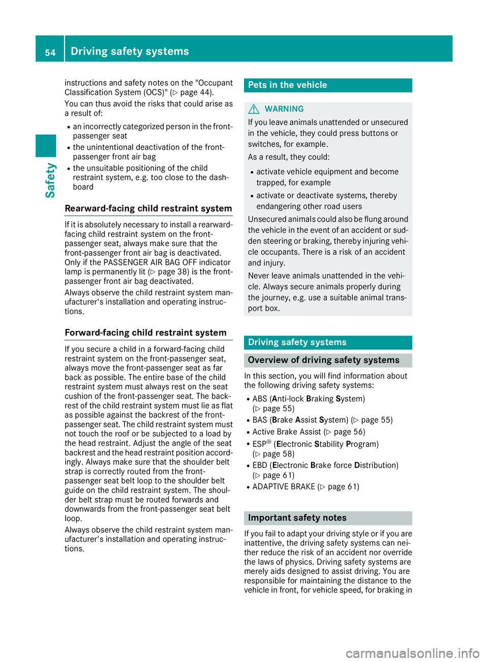 MERCEDES-BENZ SLC 2017 Workshop Manual instructions and safet yn otes on the "Occupant
Classification System (OCS)" ( Y
page 44).
You can thus avoid the risk st hat could arise as
ar esult of: R
an incorrectly categorized perso nin MERCEDES-BENZ SLC 2017 Workshop Manual instructions and safet yn otes on the "Occupant
Classification System (OCS)" ( Y
page 44).
You can thus avoid the risk st hat could arise as
ar esult of: R
an incorrectly categorized perso nin