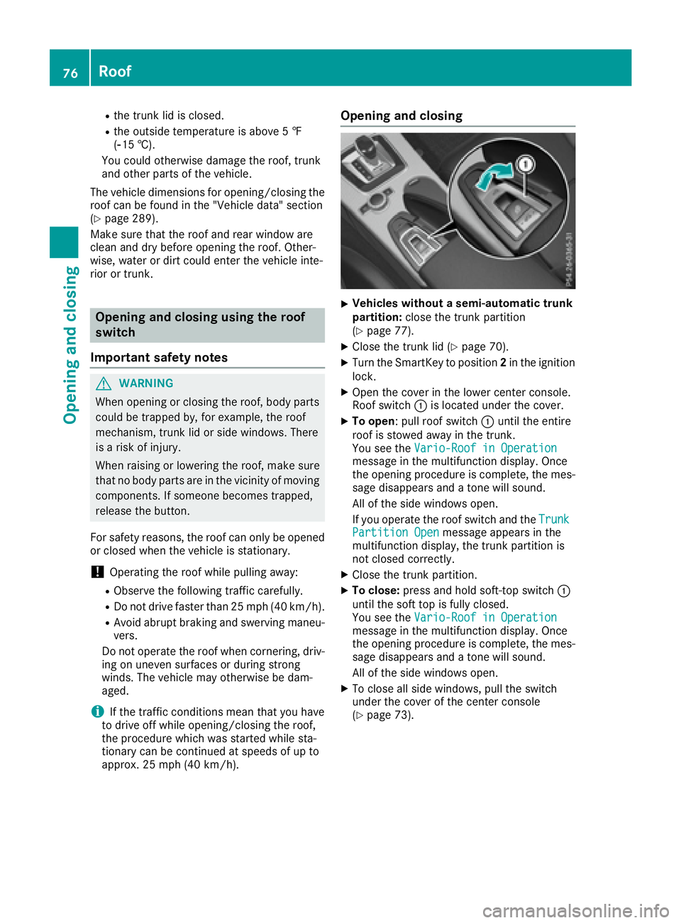 MERCEDES-BENZ SLC 2017 Manual PDF R
the trunk li disc losed.R
the outside temperatur eisa bo ve 5‡
( �