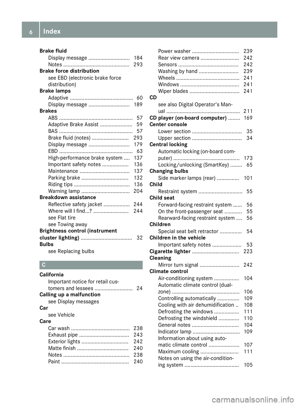 MERCEDES-BENZ SLC 2018  Owners Manual Brake fluid
Displa ym essage ............................ 184
Note s. ............................................ 293
Brake forc ed istribution
see EBD (electroni cb rake force
distribution)
Brake la