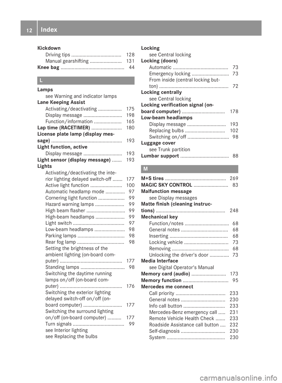 MERCEDES-BENZ SLC 2019 User Guide Kickdown
Driving tips .................................... 128
Manual gearshifting .......................131
Knee bag.............................................. 44
L
Lamps
see Warning and indicato MERCEDES-BENZ SLC 2019 User Guide Kickdown
Driving tips .................................... 128
Manual gearshifting .......................131
Knee bag.............................................. 44
L
Lamps
see Warning and indicato