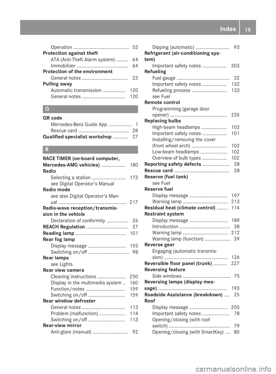 MERCEDES-BENZ SLC 2019  Owners Manual Operation ......................................... 53
Protection against theft
ATA (Anti-Theft Alarm system) ......... 64
Immobilizer ...................................... 64
Protection of the envir