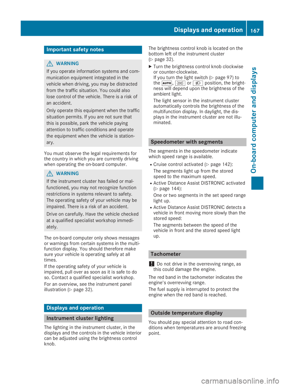 MERCEDES-BENZ SLC 2019  Owners Manual Important safety notes
GWARNING
If you operate information systems and com-
munication equipment integrated in the
vehicle when driving, you may be distracted
from the traffic situation. You could als