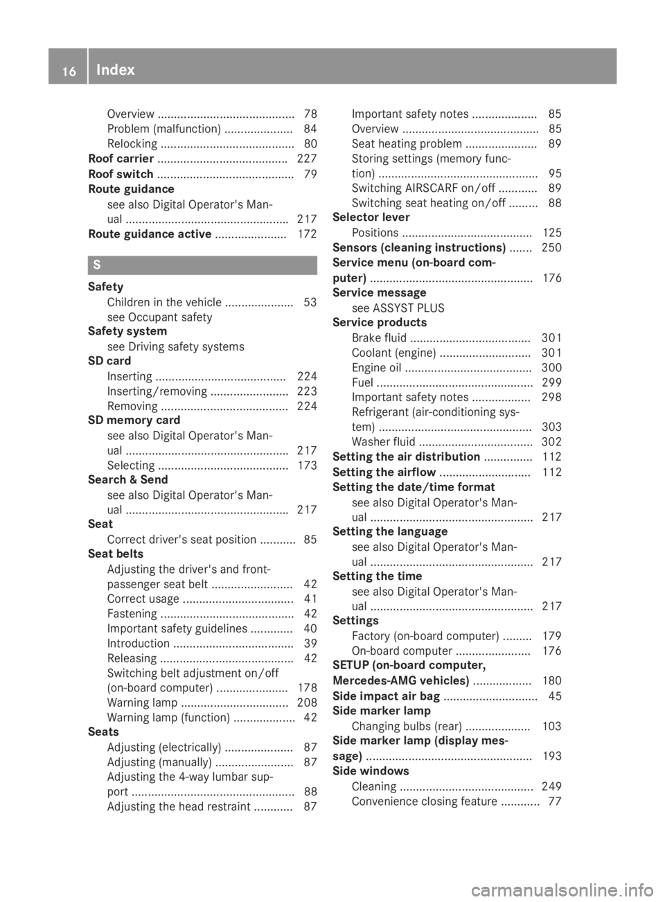 MERCEDES-BENZ SLC 2019 User Guide Overview .......................................... 78
Problem (malfunction) ..................... 84
Relocking ......................................... 80
Roof carrier............................... MERCEDES-BENZ SLC 2019 User Guide Overview .......................................... 78
Problem (malfunction) ..................... 84
Relocking ......................................... 80
Roof carrier...............................