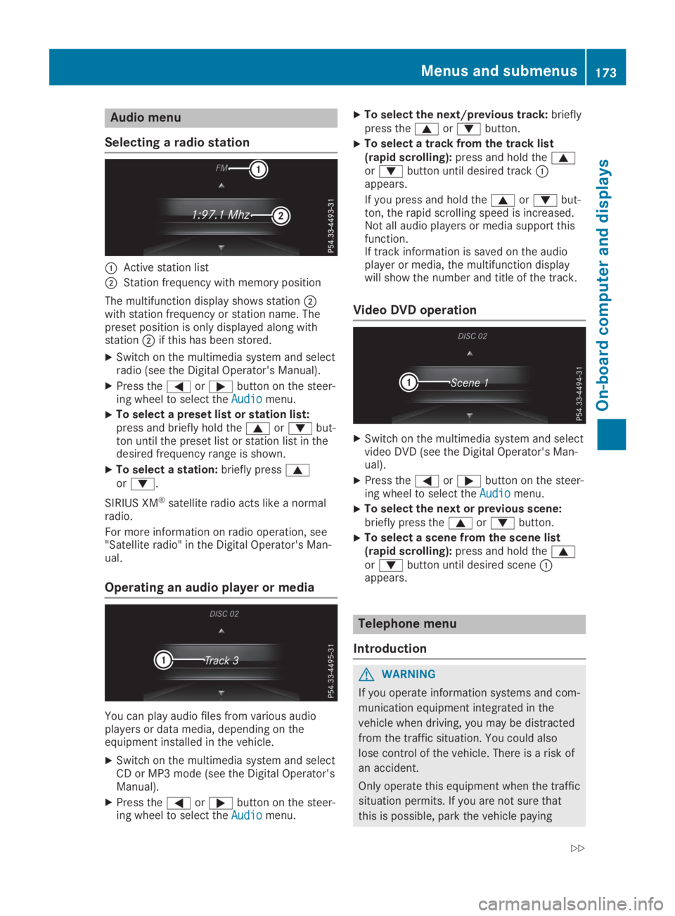 MERCEDES-BENZ SLC 2019  Owners Manual Audio menu
Selecting a radio station
�CActive station list
�DStation frequency with memory position
The multifunction display shows station�Dwith station frequency or station name. Thepreset position 