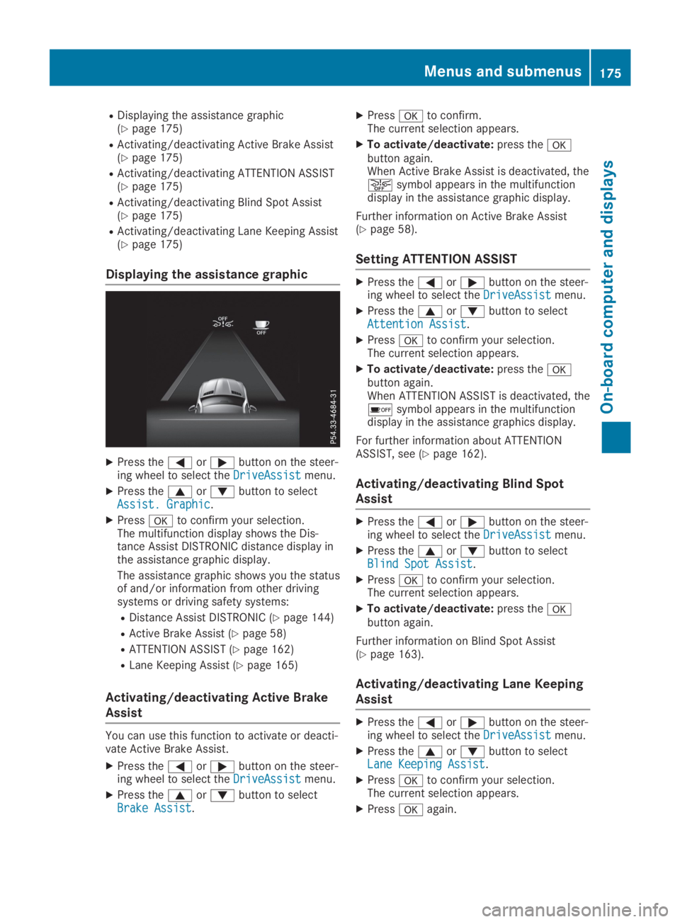 MERCEDES-BENZ SLC 2019  Owners Manual RDisplaying the assistance graphic(Ypage 175)
RActivating/deactivating Active Brake Assist(Ypage 175)
RActivating/deactivating ATTENTION ASSIST(Ypage 175)
RActivating/deactivating Blind Spot Assist(Yp