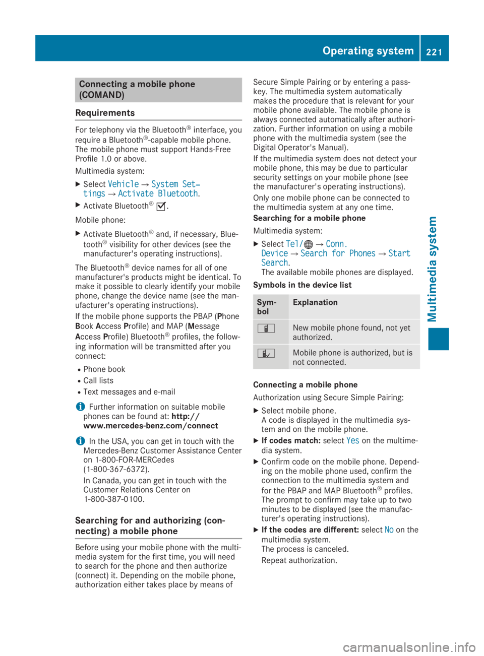 MERCEDES-BENZ SLC 2019  Owners Manual Connecting a mobile phone
(COMAND)
Requirements
For telephony via the Bluetooth®interface, you
require a Bluetooth®-capable mobile phone.The mobile phone must support Hands-FreeProfile 1.0 or above.