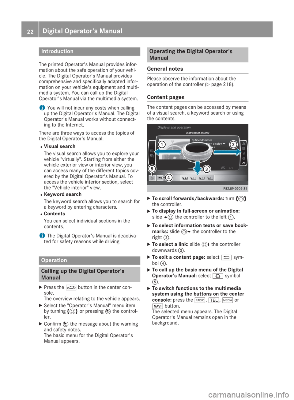MERCEDES-BENZ SLC 2019 Owners Manual Introduction
The printed Operator's Manual provides infor-mation about the safe operation of your vehi-cle. The Digital Operator's Manual providescomprehensive and specifically adapted infor-m