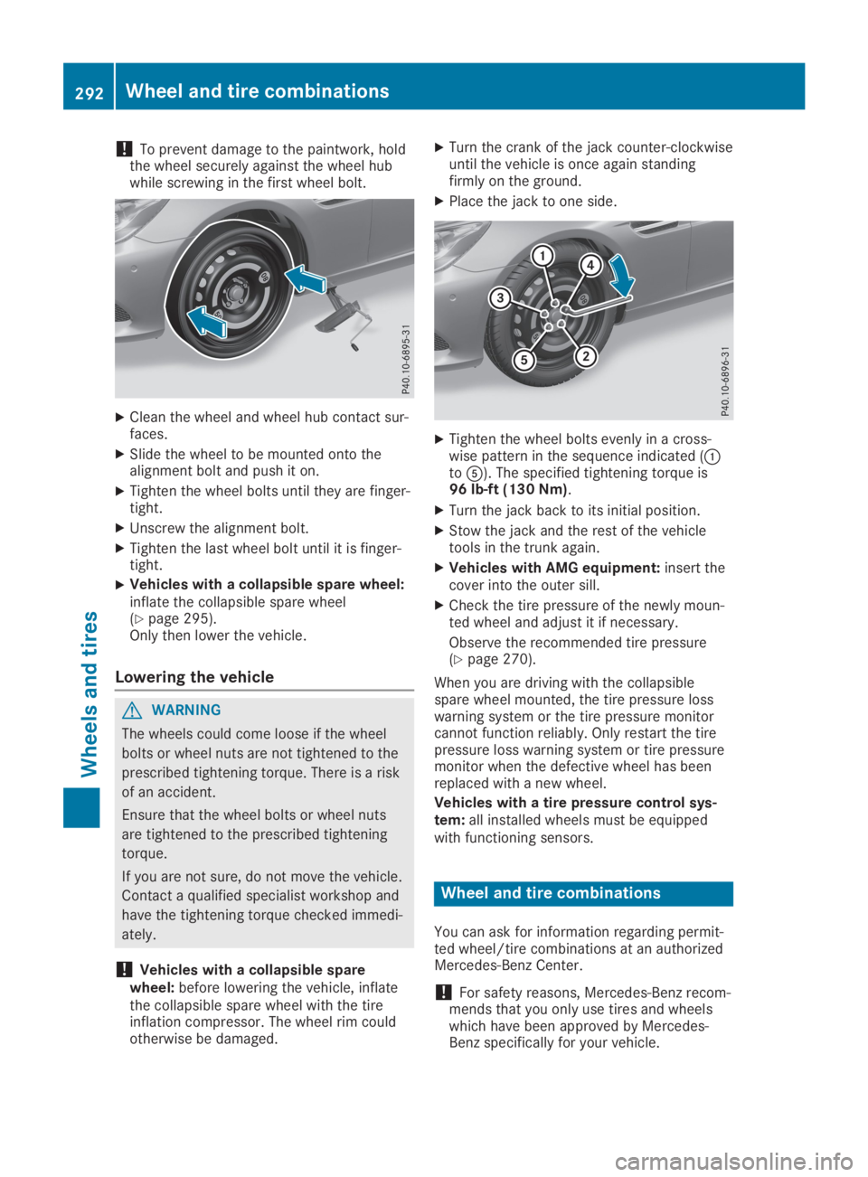 MERCEDES-BENZ SLC 2019  Owners Manual !To prevent damage to the paintwork, holdthe wheel securely against the wheel hubwhile screwing in the first wheel bolt.
XClean the wheel and wheel hub contact sur-faces.
XSlide the wheel to be mounte