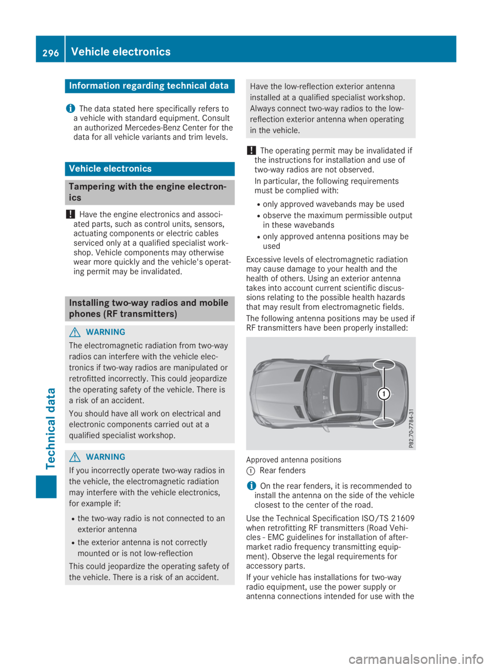 MERCEDES-BENZ SLC 2019  Owners Manual Information regarding technical data
iThe data stated here specifically refers toa vehicle with standard equipment. Consultan authorized Mercedes-Benz Center for thedata for all vehicle variants and t
