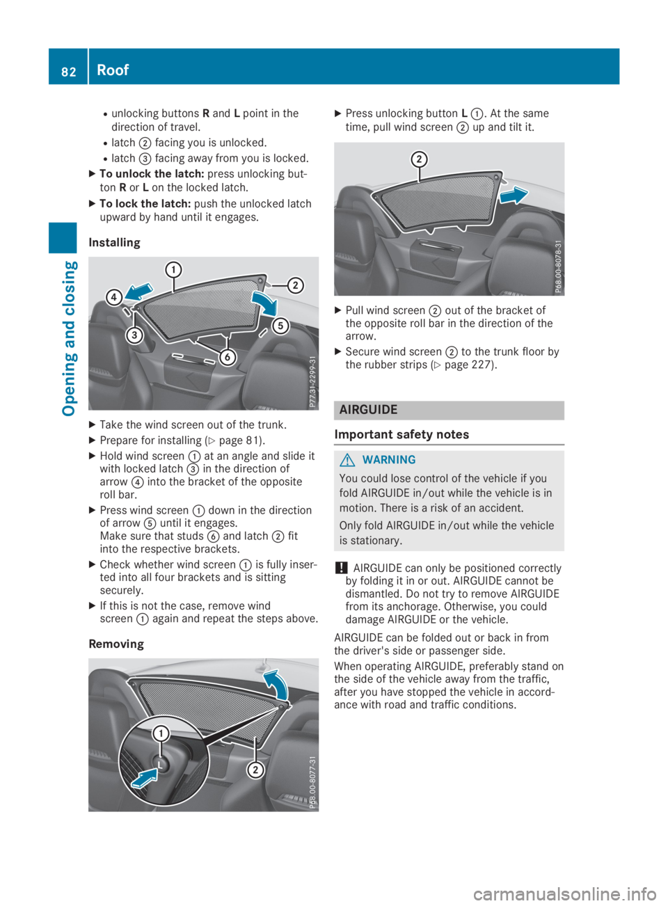 MERCEDES-BENZ SLC 2019 Manual Online Runlocking buttonsRandLpoint in thedirection of travel.
Rlatch�Dfacing you is unlocked.
Rlatch�