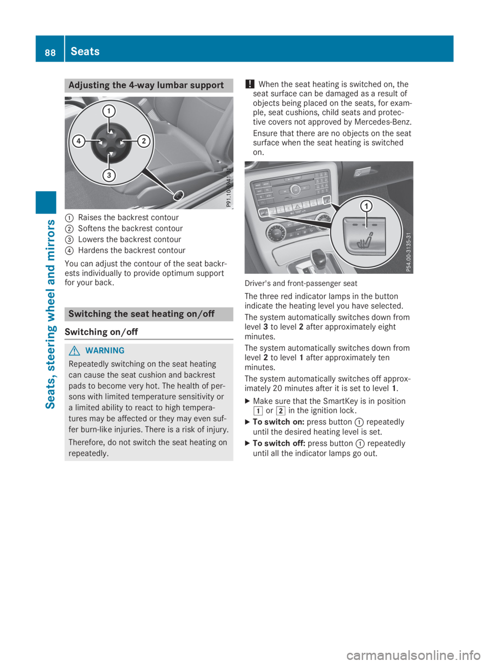 MERCEDES-BENZ SLC 2019 Manual Online Adjusting the 4-way lumbar support
�CRaises the backrest contour
�DSoftens the backrest contour
�
