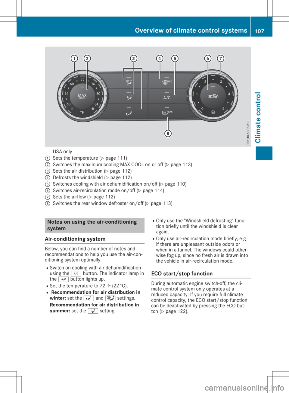 MERCEDES-BENZ SLC 2020 Owners Manual USA
only
0043 Sets thetemperature (Ypage 111)
0044 Switches themaximum coolingMAXCOOL onoroff (Ypage 113)
0087 Sets theairdistribution (Ypage 112)
0085 Defrosts thewindshiel d(Ypage 112)
0083 Switches MERCEDES-BENZ SLC 2020 Owners Manual USA
only
0043 Sets thetemperature (Ypage 111)
0044 Switches themaximum coolingMAXCOOL onoroff (Ypage 113)
0087 Sets theairdistribution (Ypage 112)
0085 Defrosts thewindshiel d(Ypage 112)
0083 Switches