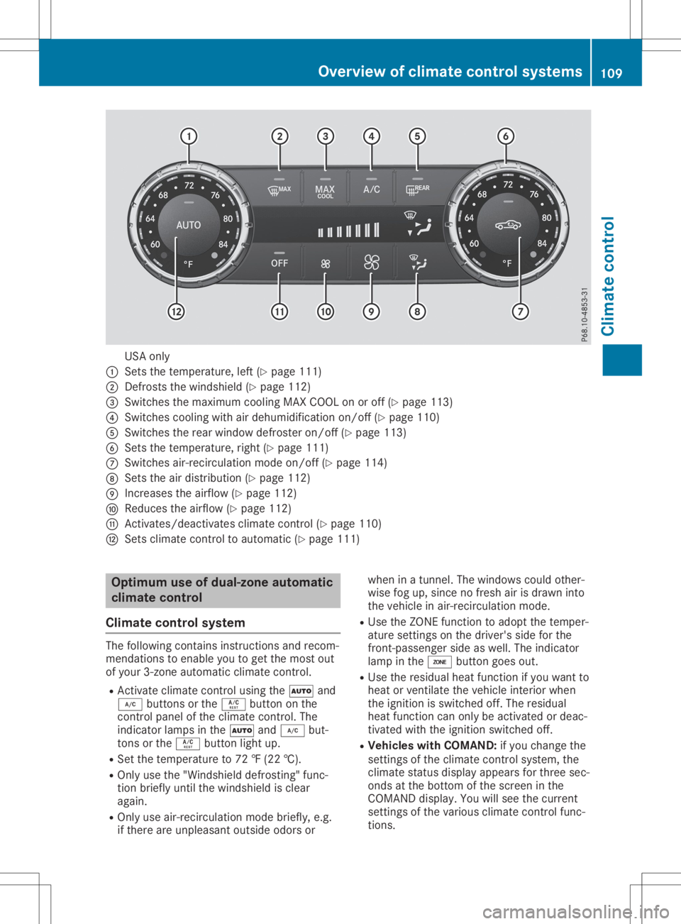 MERCEDES-BENZ SLC 2020 Owners Manual USA
only
0043 Sets thetemperature, left(Ypage 111)
0044 Defrosts thewindshiel d(Ypage 112)
0087 Switches themaximum coolingMAXCOOL onoroff (Ypage 113)
0085 Switches coolingwithairdehumid ificationon/o MERCEDES-BENZ SLC 2020 Owners Manual USA
only
0043 Sets thetemperature, left(Ypage 111)
0044 Defrosts thewindshiel d(Ypage 112)
0087 Switches themaximum coolingMAXCOOL onoroff (Ypage 113)
0085 Switches coolingwithairdehumid ificationon/o