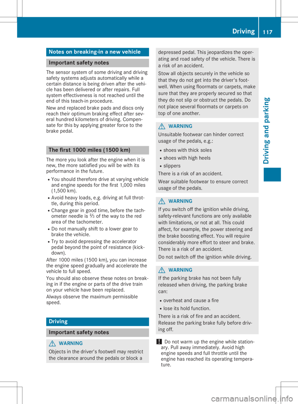 MERCEDES-BENZ SLC 2020  Owners Manual Note
sonb reaki ng-in anew vehic le Impo
rtant safety notes
Th es ensors ystemo fsom edrivi ng and driving
sa fety syste ms adjus tsautoma ticallyw hile a
cer taind ista nce isbe ing driven after the 