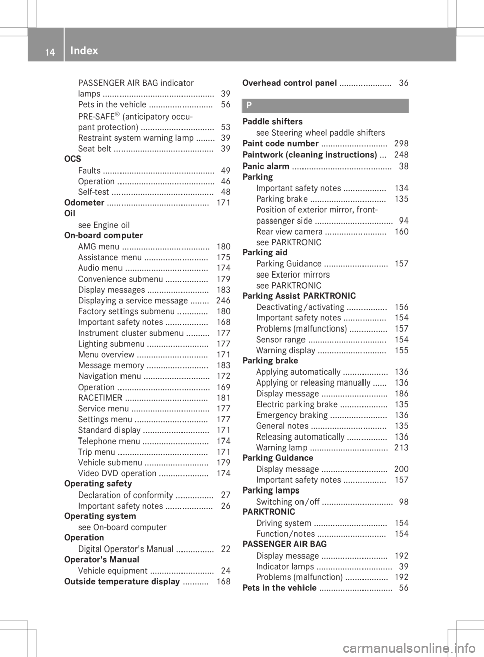 MERCEDES-BENZ SLC 2020 User Guide PASS
ENGE RAIRBAG indicator
lamps ............................................... 39
Pets inthe vehicle ........................... 56
PRE-S AFE®
(anticipat oryoccu-
pant protec tion)................ MERCEDES-BENZ SLC 2020 User Guide PASS
ENGE RAIRBAG indicator
lamps ............................................... 39
Pets inthe vehicle ........................... 56
PRE-S AFE®
(anticipat oryoccu-
pant protec tion)................