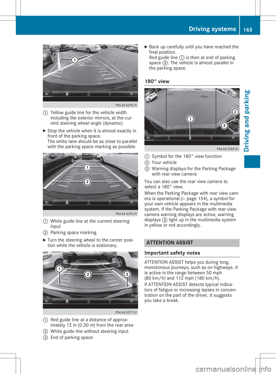 MERCEDES-BENZ SLC 2020 Owners Manual 0043
Yellow guidelineforthe vehic lewidth
inc luding theexterior mirrors, atthe cur-
ren tsteerin gwheel angle (dynamic )
X Stop the vehic lewhen itis almost exactlyin
fron tofthe park ingspace.
The w MERCEDES-BENZ SLC 2020 Owners Manual 0043
Yellow guidelineforthe vehic lewidth
inc luding theexterior mirrors, atthe cur-
ren tsteerin gwheel angle (dynamic )
X Stop the vehic lewhen itis almost exactlyin
fron tofthe park ingspace.
The w