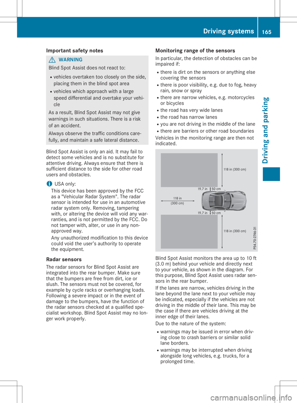 MERCEDES-BENZ SLC 2020 Owners Manual Imp
ortant safety notes G
WAR
NING
Blin dSpotA ssist does notreac tto:
R veh iclesovertake ntoo closely onthes ide ,
plac ingthem intheb linds pot area
R veh icleswhicha ppr oac hwithal arge
spee ddif MERCEDES-BENZ SLC 2020 Owners Manual Imp
ortant safety notes G
WAR
NING
Blin dSpotA ssist does notreac tto:
R veh iclesovertake ntoo closely onthes ide ,
plac ingthem intheb linds pot area
R veh icleswhicha ppr oac hwithal arge
spee ddif