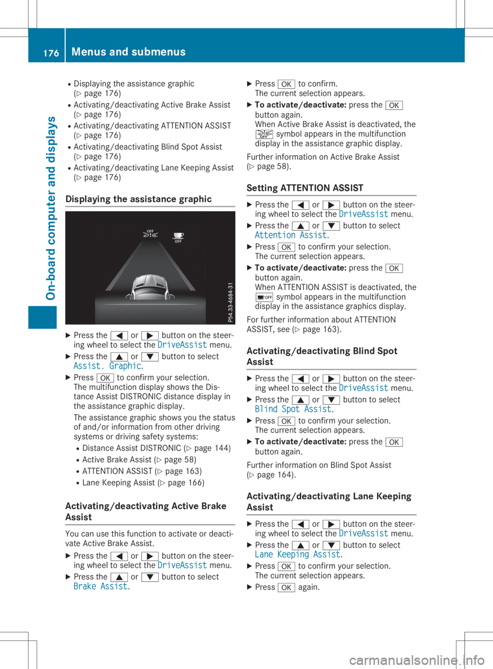 MERCEDES-BENZ SLC 2020 Owners Manual R
Dis play ing the assista nce graphic
(Y page 176 )
R Activ ating/d eactiv ating Activ eBrake Assi st
(Y page 176 )
R Activ ating/d eactiv ating ATT ENTI ONASSIST
(Y page 176 )
R Activ ating/d eactiv MERCEDES-BENZ SLC 2020 Owners Manual R
Dis play ing the assista nce graphic
(Y page 176 )
R Activ ating/d eactiv ating Activ eBrake Assi st
(Y page 176 )
R Activ ating/d eactiv ating ATT ENTI ONASSIST
(Y page 176 )
R Activ ating/d eactiv