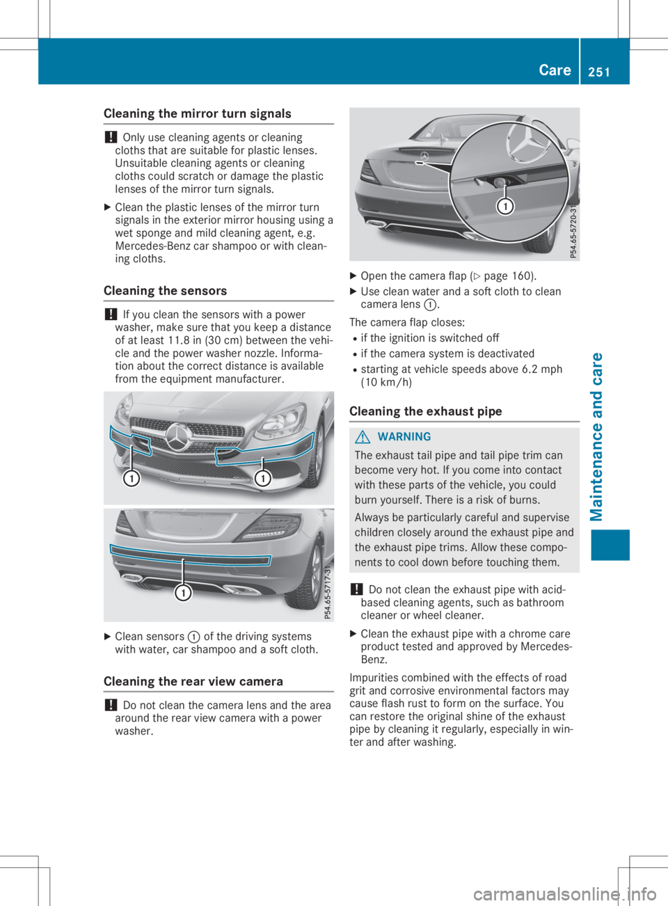MERCEDES-BENZ SLC 2020  Owners Manual Clean
ingthem irror turn signa ls !
On
lyuse cleanin gagen tsor cle anin g
clo thst hata re suit able forplast iclen ses .
Un suit able cleanin gagen tsor cle anin g
clo thsc oul dscratch ordamag ethe