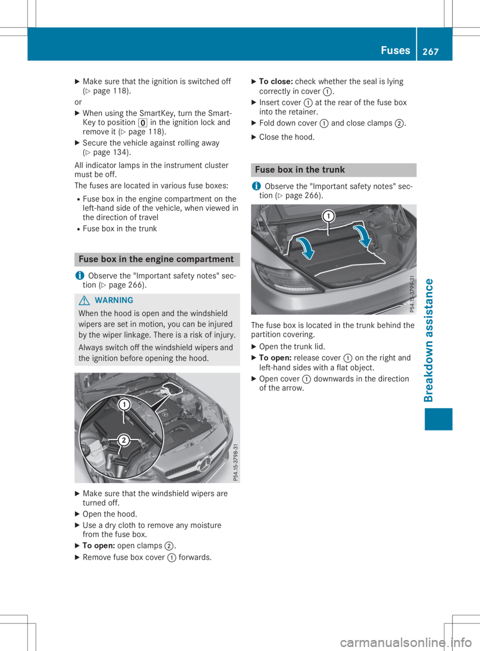 MERCEDES-BENZ SLC 2020 Owners Manual X
Make surethattheignition isswitched off
(Y page 118).
or
X When usingtheSmartK ey,turn theSmart-
Key toposition 0092inthe ignition lockand
remove it(Y page 118).
X Secure thevehicle against rollinga MERCEDES-BENZ SLC 2020 Owners Manual X
Make surethattheignition isswitched off
(Y page 118).
or
X When usingtheSmartK ey,turn theSmart-
Key toposition 0092inthe ignition lockand
remove it(Y page 118).
X Secure thevehicle against rollinga