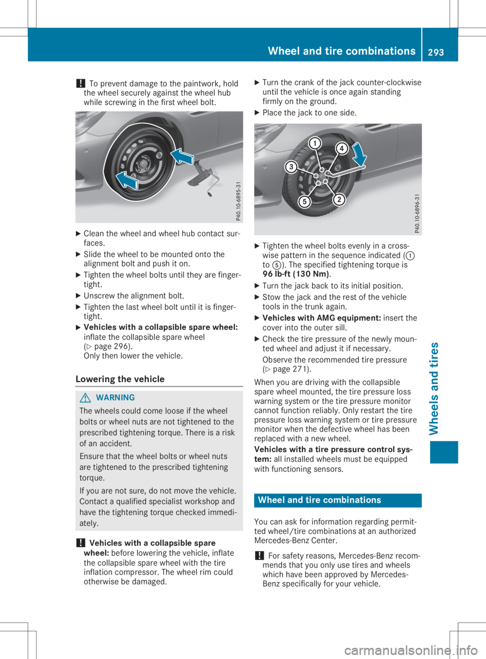 MERCEDES-BENZ SLC 2020 Owners Manual !
To
prevent damage tothe paintwork, hold
the wheel securely againstthe wheel hub
while screwing inthe first wheel bolt. X
Clea nthe wheel andwheel hubcont actsur-
faces.
X Slide thewheel tobe mounted MERCEDES-BENZ SLC 2020 Owners Manual !
To
prevent damage tothe paintwork, hold
the wheel securely againstthe wheel hub
while screwing inthe first wheel bolt. X
Clea nthe wheel andwheel hubcont actsur-
faces.
X Slide thewheel tobe mounted
