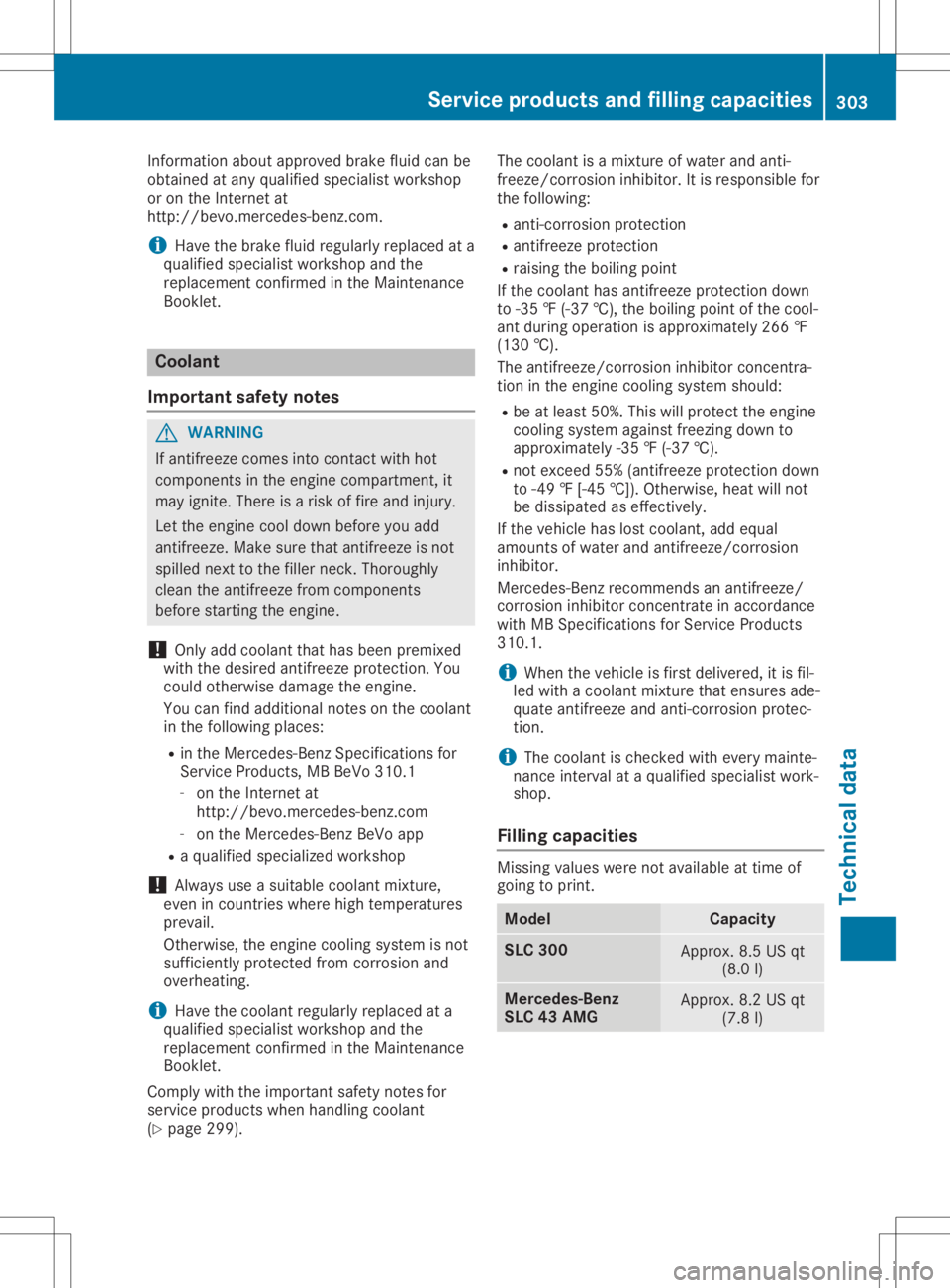 MERCEDES-BENZ SLC 2020  Owners Manual Information
aboutappro vedbrake fluidcan be
obtained atany qualifiedspecia listworkshop
or on the Internet at
<004B005700570053001D00120012004500480059005200110050004800550046
004800470048005600100045