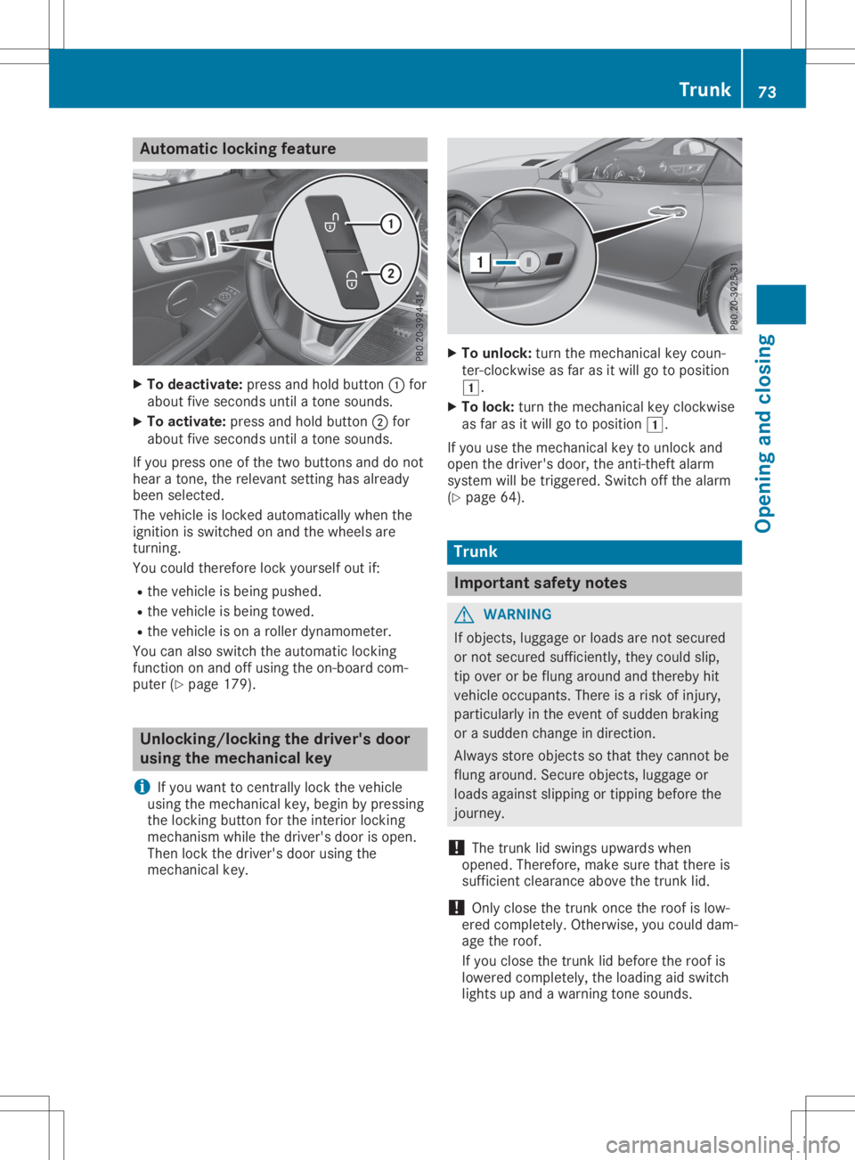 MERCEDES-BENZ SLC 2020 Owners Manual Aut
oma ticl ocki ngfea ture X
To dea ctivate: pressand hold button0043 for
about fives econ ds unt ilat ones oun ds.
X To act ivate: pressand hold button0044 for
about fives econ ds unt ilat ones oun MERCEDES-BENZ SLC 2020 Owners Manual Aut
oma ticl ocki ngfea ture X
To dea ctivate: pressand hold button0043 for
about fives econ ds unt ilat ones oun ds.
X To act ivate: pressand hold button0044 for
about fives econ ds unt ilat ones oun