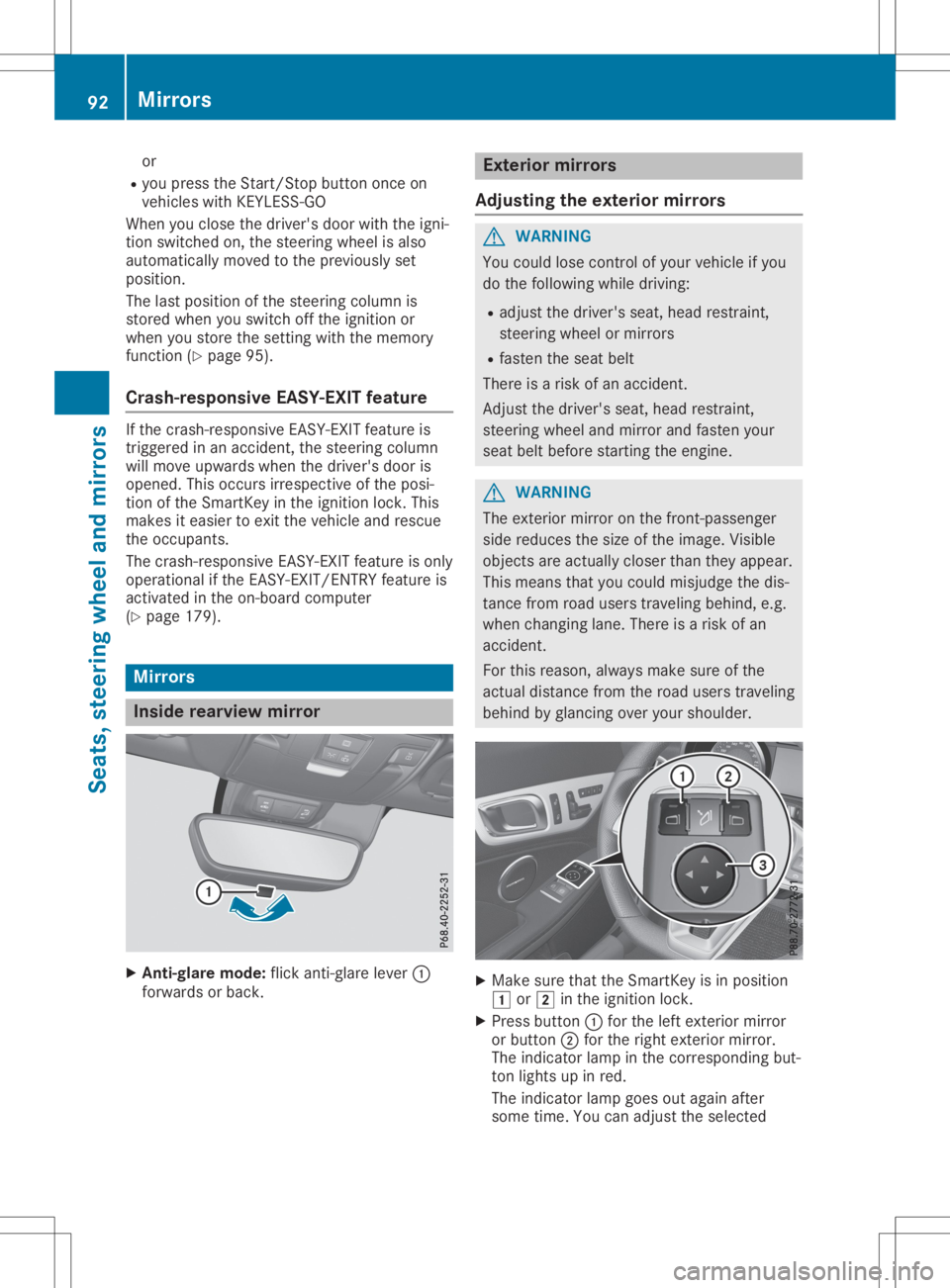MERCEDES-BENZ SLC 2020  Owners Manual or
R you press theStart /Stopbutton onceon
vehicles withKEYLE SS-GO
When youclose thedriver's doorwiththeigni-
tion switched on,the steering wheelisalso
automatically movedtothe previously set
pos