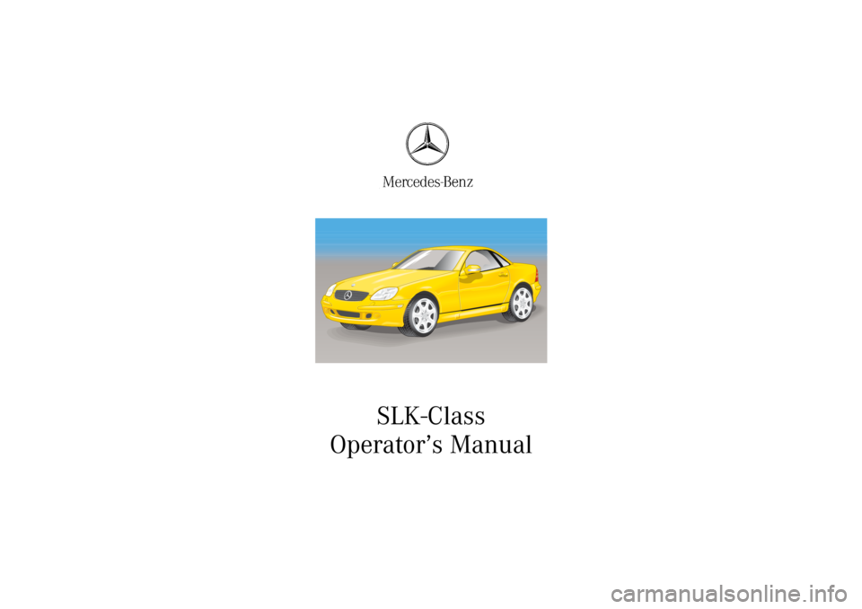 MERCEDES-BENZ SLK CLASS 2002  Owners Manual SLK-Class
Operator’s Manual 