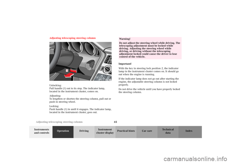 MERCEDES-BENZ SLK CLASS 2002 Repair Manual 65 Adjusting telescoping steering column
Te ch n i c a l
data Instruments
and controlsOperationDrivingInstrument
cluster displayPractical hints Car care Index Adjusting telescoping steering column
U MERCEDES-BENZ SLK CLASS 2002 Repair Manual 65 Adjusting telescoping steering column
Te ch n i c a l
data Instruments
and controlsOperationDrivingInstrument
cluster displayPractical hints Car care Index Adjusting telescoping steering column
U