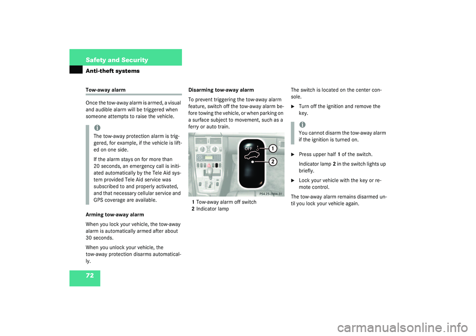 MERCEDES-BENZ SLK CLASS 2003 Manual PDF 72 Safety and SecurityAnti-theft systemsTow-away alarm
Once the tow-away alarm is armed, a visual 
and audible alarm will be triggered when 
someone attempts to raise the vehicle.
Arming tow-away alar