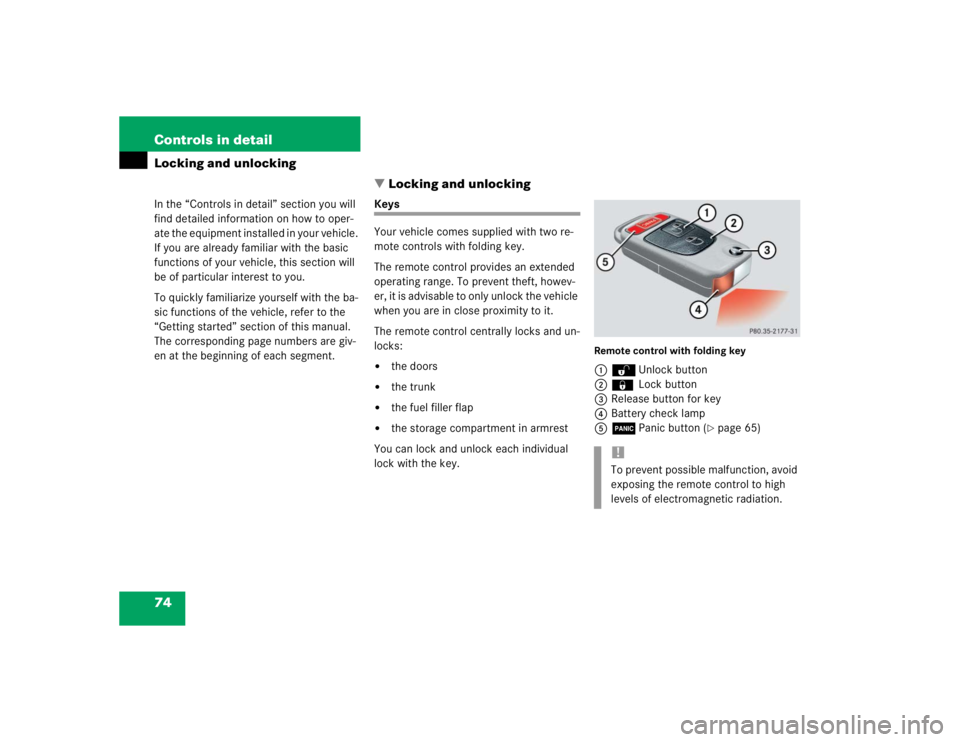 MERCEDES-BENZ SLK CLASS 2004 Manual PDF 74 Controls in detailLocking and unlocking
In the “Controls in detail” section you will 
find detailed information on how to oper-
ate the equipment installed in your vehicle. 
If you are already