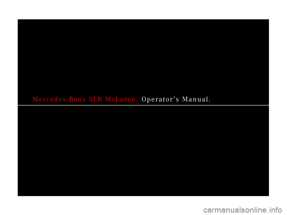 MERCEDES-BENZ SLR CLASS 2007  Owners Manual Mercedes-Benz SLR McLaren. Operator’s Manual. 