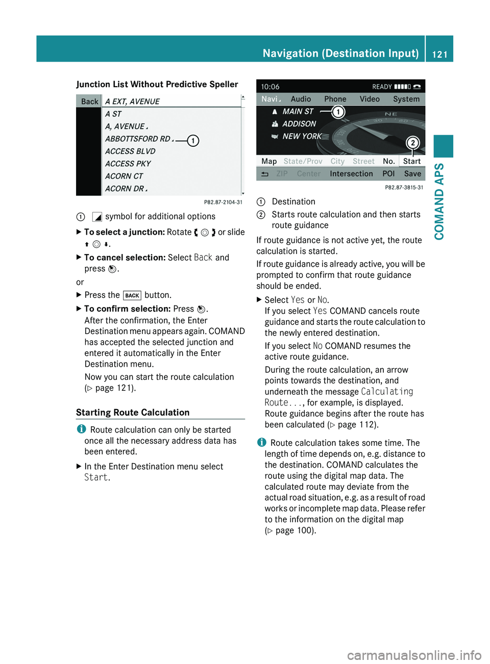 MERCEDES-BENZ SLS AMG 2011 Owners Manual Junction List Without Predictive Speller\000F \000L symbol for additional optionsXTo select a junction: Rotate y m z or slide
q m r.
XTo cancel selection: Select Back and
press n.
or
XPress the \000= MERCEDES-BENZ SLS AMG 2011 Owners Manual Junction List Without Predictive Speller\000F \000L symbol for additional optionsXTo select a junction: Rotate y m z or slide
q m r.
XTo cancel selection: Select Back and
press n.
or
XPress the \000=