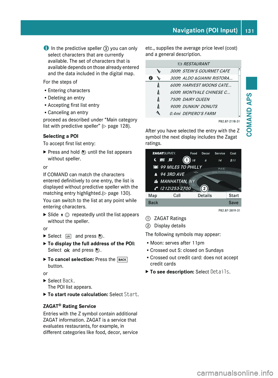MERCEDES-BENZ SLS AMG 2011 Owners Manual iIn the predictive speller 3 you can only
select characters that are currently
available. The set of characters that is
available depends on those already entered
and the data included in the digital MERCEDES-BENZ SLS AMG 2011 Owners Manual iIn the predictive speller 3 you can only
select characters that are currently
available. The set of characters that is
available depends on those already entered
and the data included in the digital