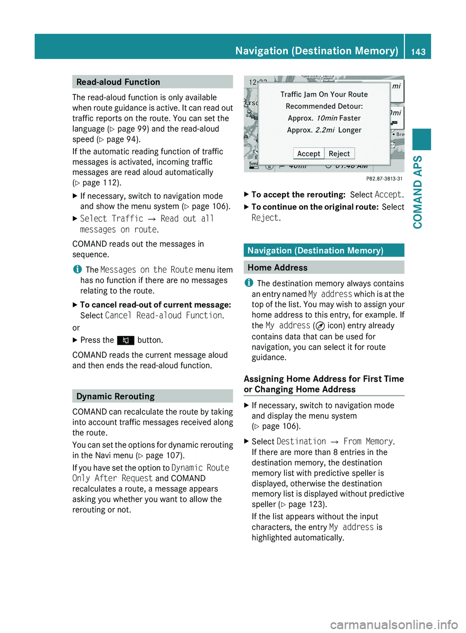 MERCEDES-BENZ SLS AMG 2011  Owners Manual Read-aloud Function
The read-aloud function is only available
when route guidance is active. It can read out
traffic reports on the route. You can set the
language (Y page 99) and the read-aloud
speed