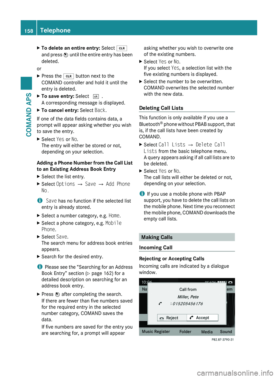 MERCEDES-BENZ SLS AMG 2011 Owners Manual XTo delete an entire entry: Select õ
and press n until the entire entry has been
deleted.
or
XPress the \000 MERCEDES-BENZ SLS AMG 2011 Owners Manual XTo delete an entire entry: Select õ
and press n until the entire entry has been
deleted.
or
XPress the \000